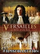 Версаль. Мечта Короля
